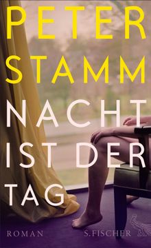 Nacht ist der Tag.  Peter Stamm