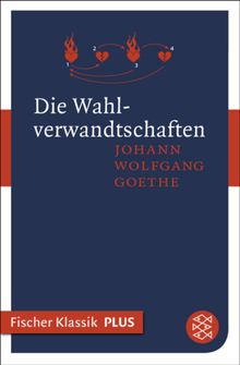 Die Wahlverwandtschaften.  Johann Wolfgang von Goethe