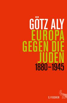 Europa gegen die Juden.  Gtz Aly