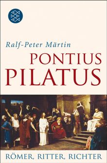 Pontius Pilatus.  Ralf-Peter Mrtin