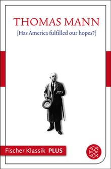 [Has America fulfilled our hopes?].  Thomas Mann