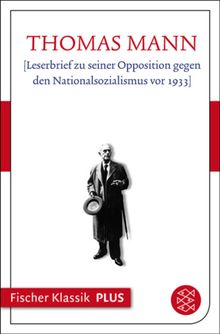 [Leserbrief zu seiner Opposition gegen den Nationalsozialismus vor 1933].  Thomas Mann