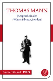 [Ansprache in der Wiener Library, London].  Thomas Mann