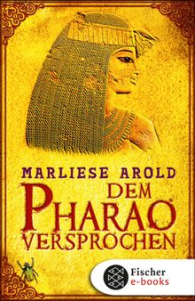 Dem Pharao versprochen.  Marliese Arold