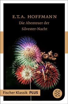 Die Abenteuer der Silvester-Nacht.  E.T.A. Hoffmann