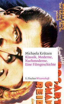 Klassik, Moderne, Nachmoderne. Eine Filmgeschichte.  Michaela Krtzen