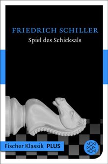 Spiel des Schicksals.  Friedrich Schiller