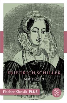 Maria Stuart.  Friedrich Schiller