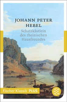 Schatzkstlein des rheinischen Hausfreundes.  Johann Peter Hebel