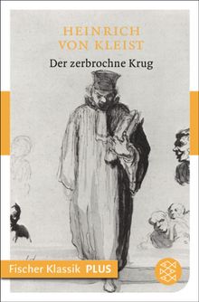 Der zerbrochne Krug.  Heinrich von Kleist