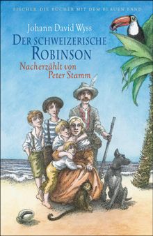 Der schweizerische Robinson. Nacherzhlt von Peter Stamm.  Peter Stamm