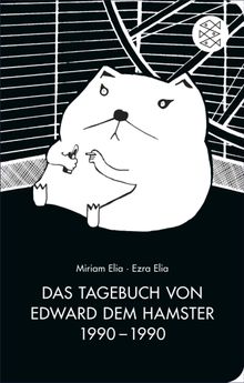 Das Tagebuch von Edward dem Hamster 1990 - 1990.  Miriam Elia