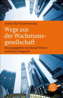 Wege aus der Wachstumsgesellschaft.  Klaus Wiegandt