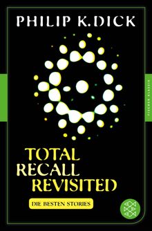 Total Recall Revisited.  Philip K. Dick