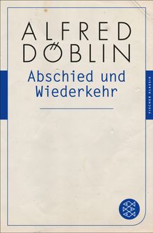 Abschied und Wiederkehr.  Alfred Dblin