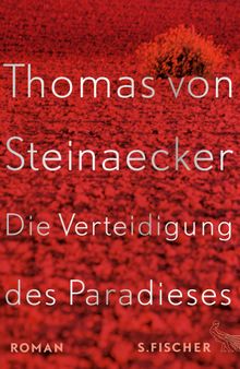 Die Verteidigung des Paradieses.  Thomas von Steinaecker