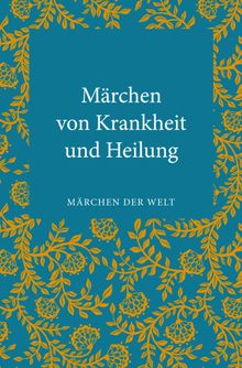 Mrchen von Krankheit und Heilung.  Stephan Marks