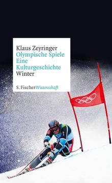 Olympische Spiele. Eine Kulturgeschichte von 1896 bis heute.  Klaus Zeyringer