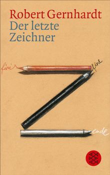 Der letzte Zeichner.  Robert Gernhardt