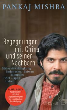 Begegnungen mit China und seinen Nachbarn.  Pankaj Mishra