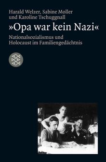 Opa war kein Nazi.  Harald Welzer