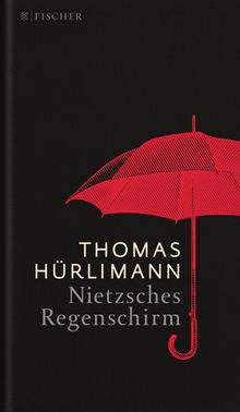 Nietzsches Regenschirm.  Thomas Hrlimann