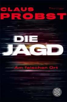 Die Jagd - Am falschen Ort.  Claus Probst