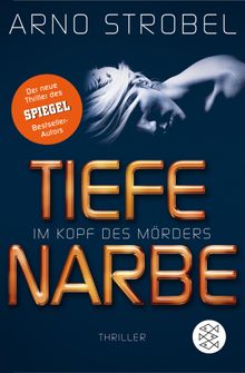 Im Kopf des Mrders - Tiefe Narbe.  Arno Strobel