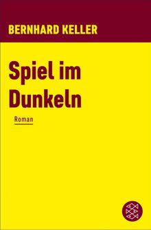 Spiel im Dunkeln.  Bernhard Keller