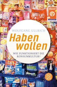 Habenwollen.  Wolfgang Ullrich