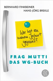 Frag Mutti - Das WG-Buch.  Tabea Mugnug