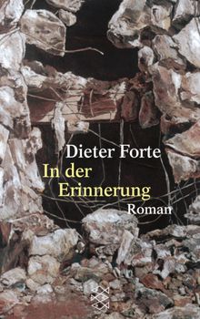 In der Erinnerung.  Dieter Forte