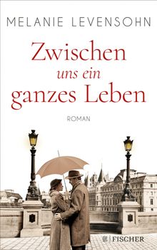 Zwischen uns ein ganzes Leben.  Melanie Levensohn