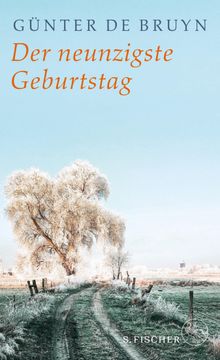 Der neunzigste Geburtstag.  G?nter de Bruyn