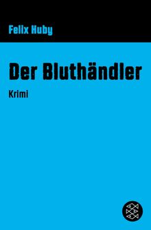 Der Bluthndler.  Felix Huby