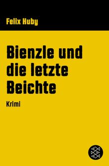 Bienzle und die letzte Beichte.  Felix Huby