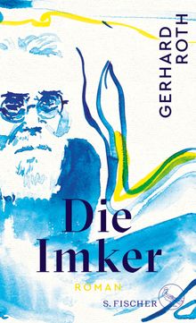 Die Imker.  Gerhard Roth