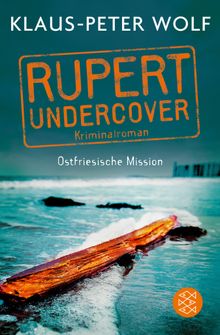 Rupert undercover - Ostfriesische Mission.  Klaus-Peter Wolf