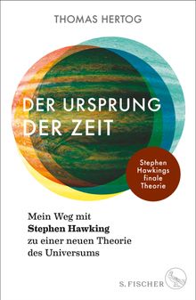 Der Ursprung der Zeit  Mein Weg mit Stephen Hawking zu einer neuen Theorie des Universums.  Martina Wiese