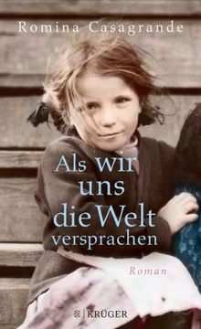 Als wir uns die Welt versprachen.  Katharina Schmidt