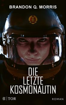 Die letzte Kosmonautin.  Brandon Q. Morris