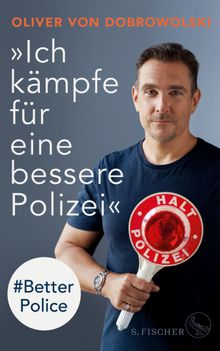 Ich kmpfe fr eine bessere Polizei  #Better Police.  Oliver von Dobrowolski