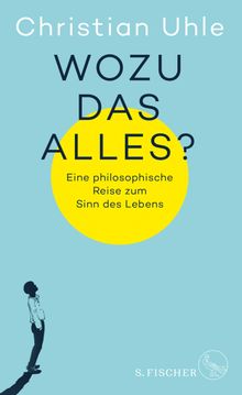 Wozu das alles?.  Christian Uhle