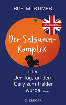 Der Satsuma-Komplex oder Der Tag, an dem Gary zum Helden wurde.  Ulrike Wasel