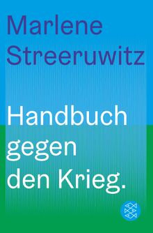 Handbuch gegen den Krieg..  Marlene Streeruwitz