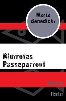 Blutrotes Passepartout.  Maria Benedickt