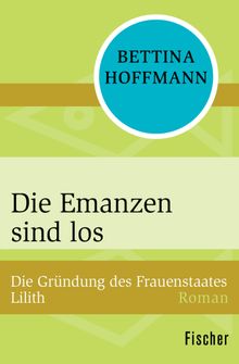 Die Emanzen sind los.  Bettina Hoffmann