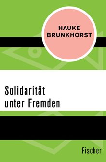 Solidaritt unter Fremden.  Hauke Brunkhorst