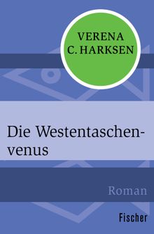 Die Westentaschenvenus.  Verena C. Harksen