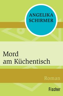 Mord am Kchentisch.  Angelika Schirmer